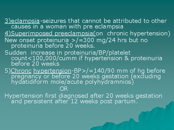 3)eclampsia-seizures that cannot be attributed to other causes in a woman with pre eclampsia