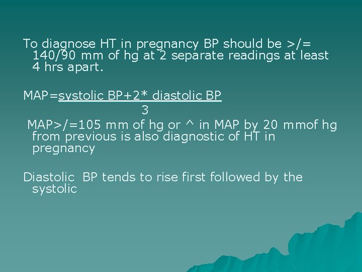 To diagnose HT in pregnancy BP should be >/= 140/90 mm of hg at