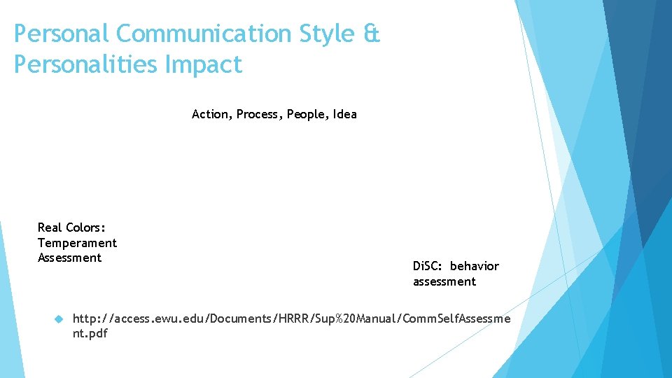 Personal Communication Style & Personalities Impact Action, Process, People, Idea Real Colors: Temperament Assessment