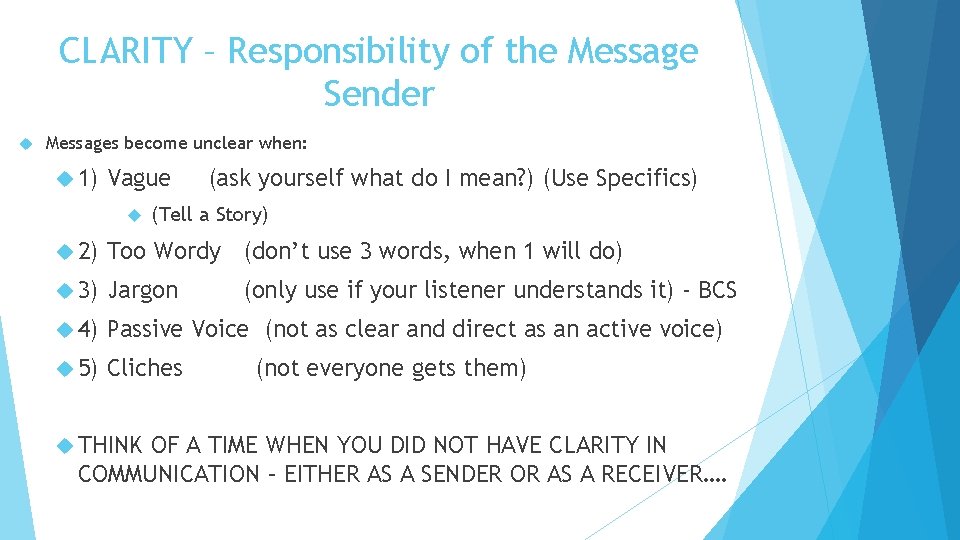 CLARITY – Responsibility of the Message Sender Messages become unclear when: 1) Vague (ask