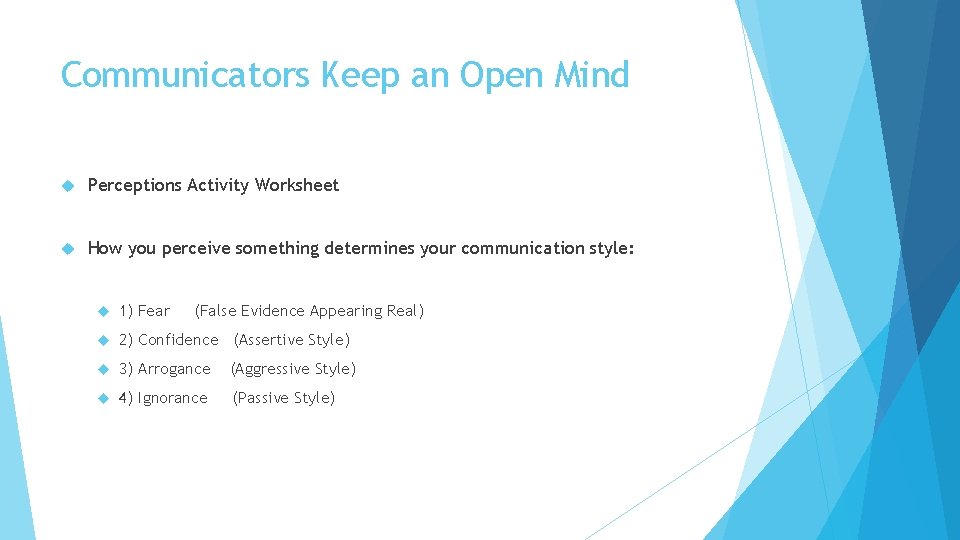 Communicators Keep an Open Mind Perceptions Activity Worksheet How you perceive something determines your