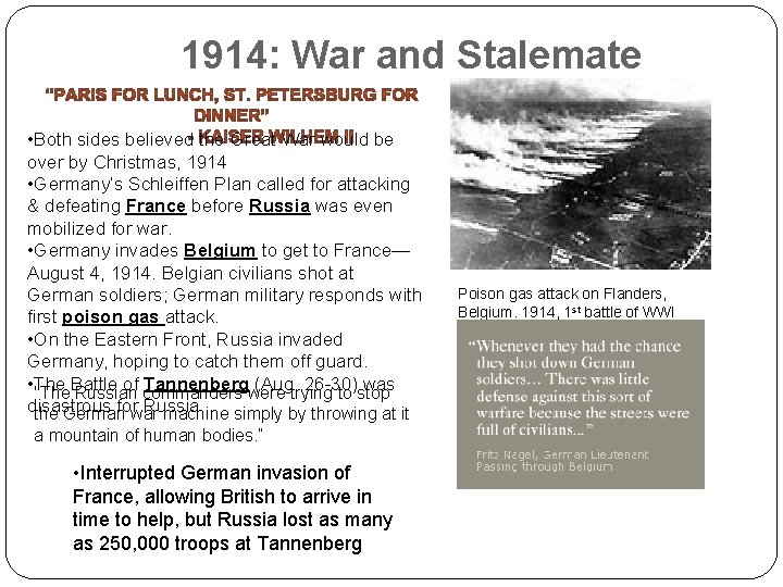 1914: War and Stalemate • Both sides believed the Great War would be over
