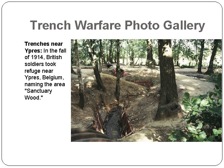 Trench Warfare Photo Gallery Trenches near Ypres: In the fall of 1914, British soldiers