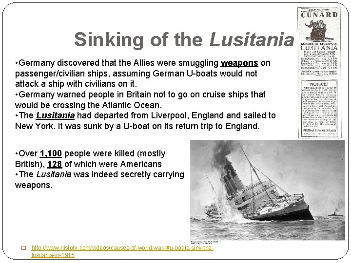 Sinking of the Lusitania • Germany discovered that the Allies were smuggling weapons on