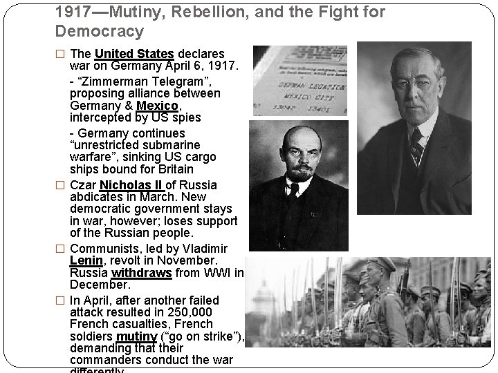 1917—Mutiny, Rebellion, and the Fight for Democracy � The United States declares war on