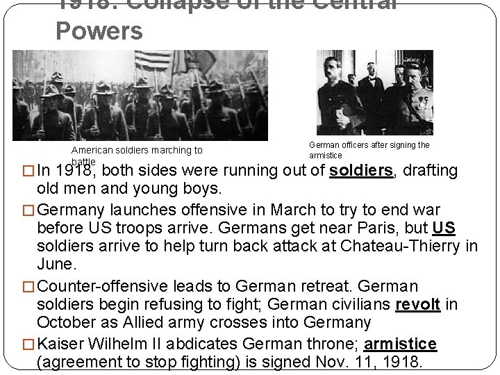 1918: Collapse of the Central Powers American soldiers marching to battle German officers after