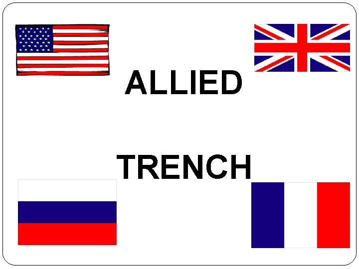 ALLIED TRENCH 