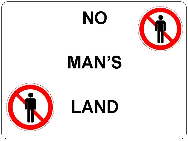 NO MAN’S LAND 