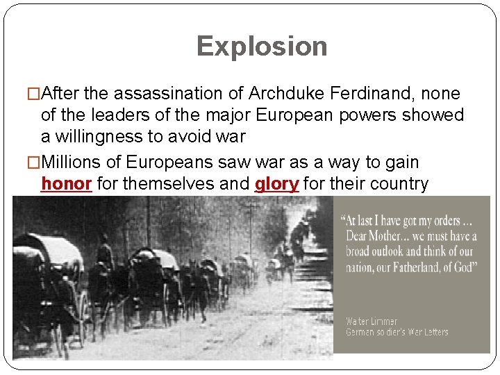 Explosion �After the assassination of Archduke Ferdinand, none of the leaders of the major