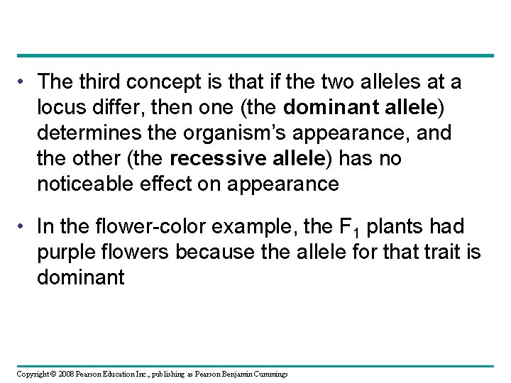  • The third concept is that if the two alleles at a locus