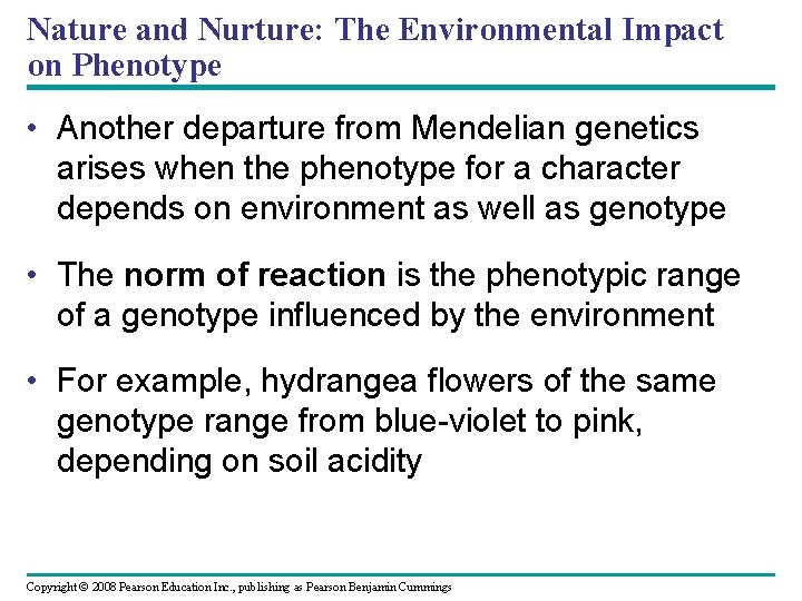 Nature and Nurture: The Environmental Impact on Phenotype • Another departure from Mendelian genetics