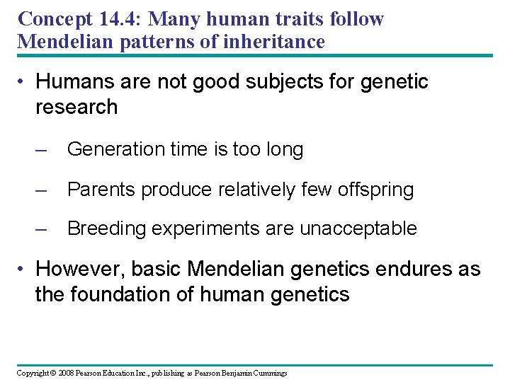 Concept 14. 4: Many human traits follow Mendelian patterns of inheritance • Humans are