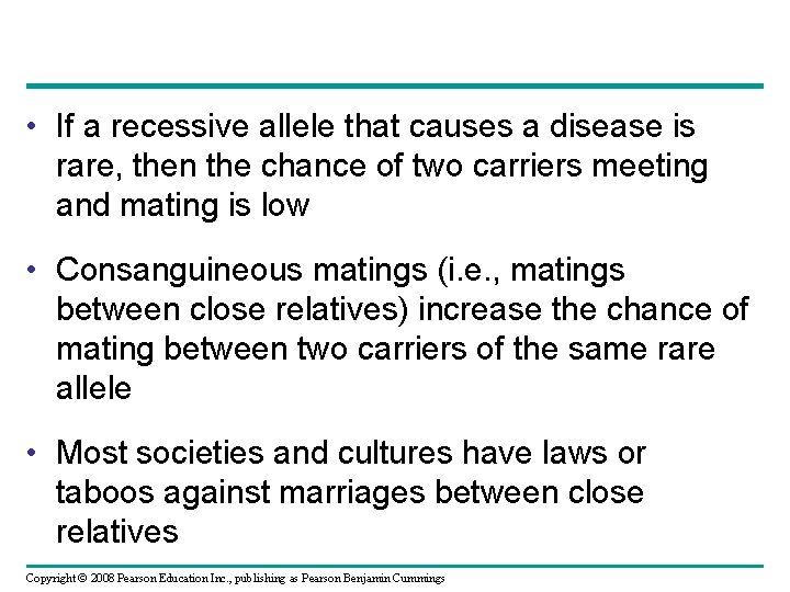  • If a recessive allele that causes a disease is rare, then the