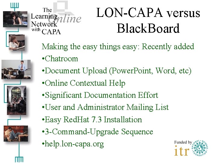 LON-CAPA versus Black. Board Making the easy things easy: Recently added • Chatroom •