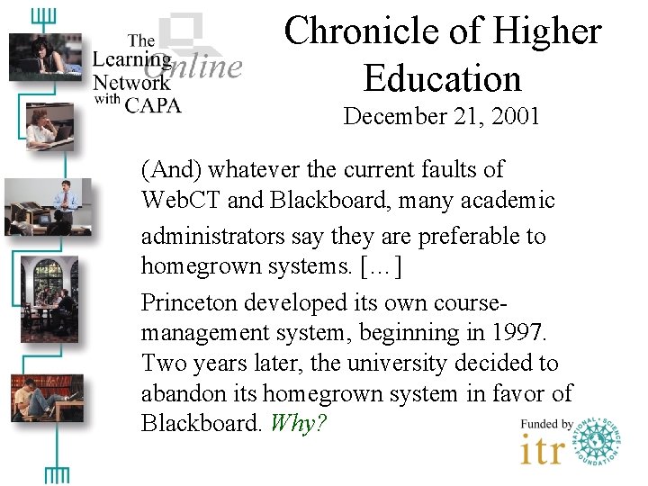 Chronicle of Higher Education December 21, 2001 (And) whatever the current faults of Web.