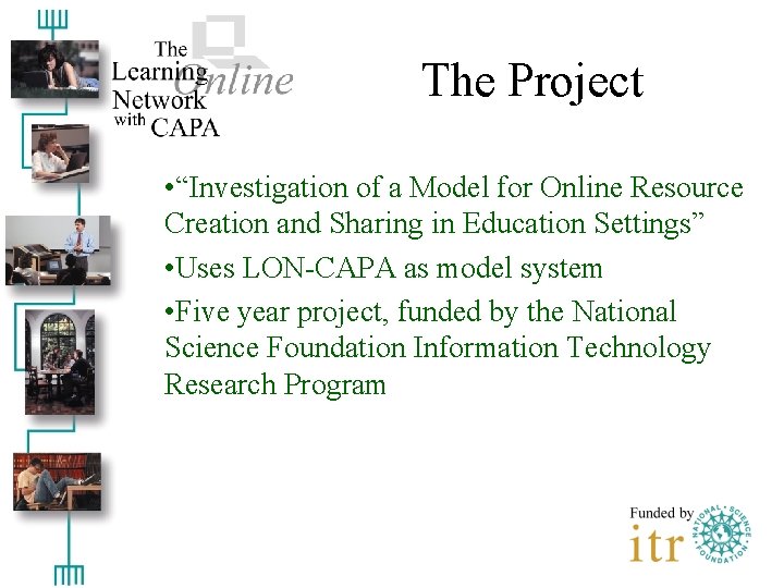 The Project • “Investigation of a Model for Online Resource Creation and Sharing in
