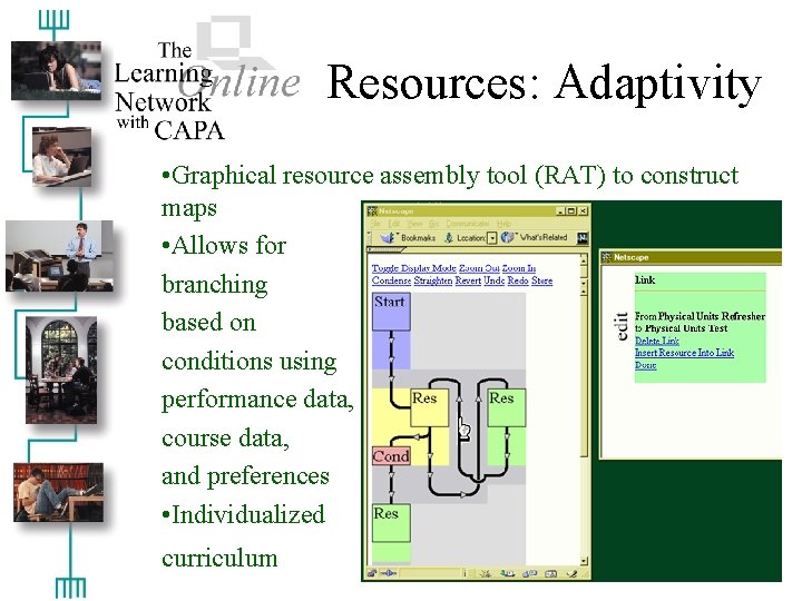 Resources: Adaptivity • Graphical resource assembly tool (RAT) to construct maps • Allows for