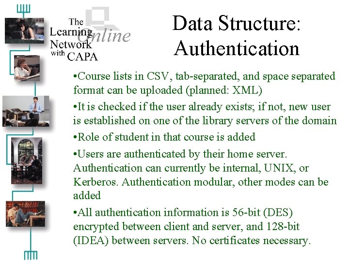 Data Structure: Authentication • Course lists in CSV, tab-separated, and space separated format can