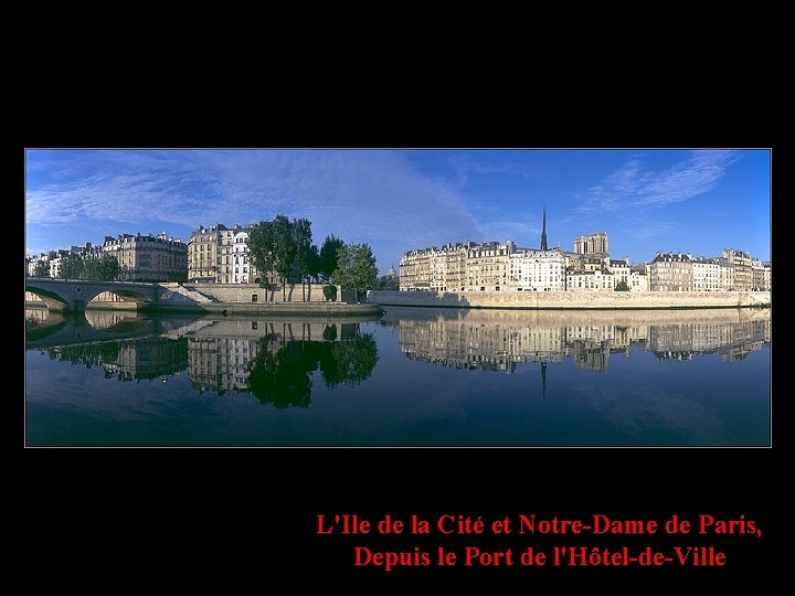 L'Ile de la Cité et Notre-Dame de Paris, Depuis le Port de l'Hôtel-de-Ville 