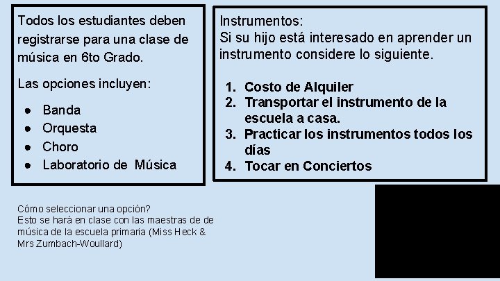 Todos los estudiantes deben registrarse para una clase de música en 6 to Grado.