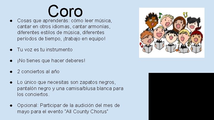 Coro ● Cosas que aprenderás: cómo leer música, cantar en otros idiomas, cantar armonías,