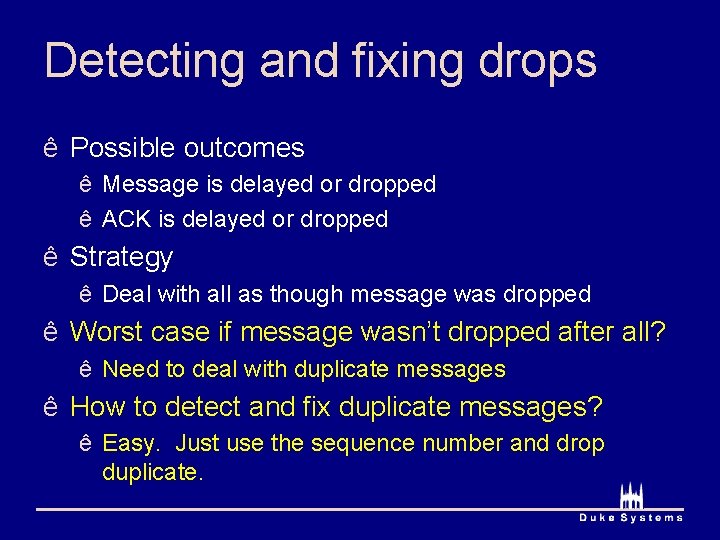 Detecting and fixing drops ê Possible outcomes ê Message is delayed or dropped ê