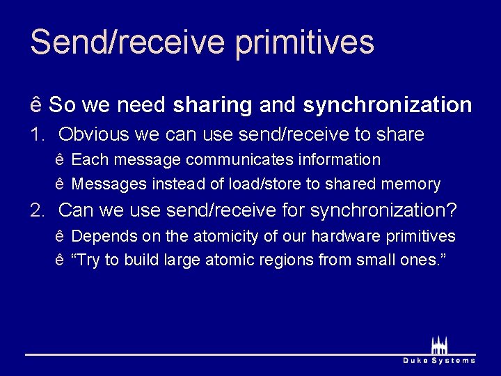 Send/receive primitives ê So we need sharing and synchronization 1. Obvious we can use