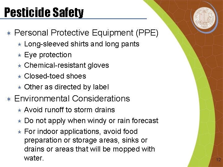 Pesticide Safety ¬ Personal Protective Equipment (PPE) Long-sleeved shirts and long pants « Eye