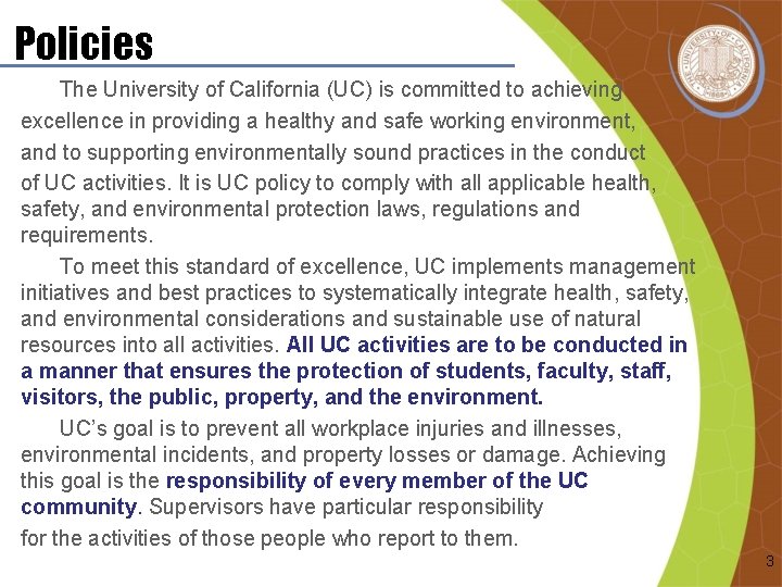 Policies The University of California (UC) is committed to achieving excellence in providing a