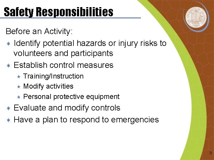 Safety Responsibilities Before an Activity: ¬ Identify potential hazards or injury risks to volunteers