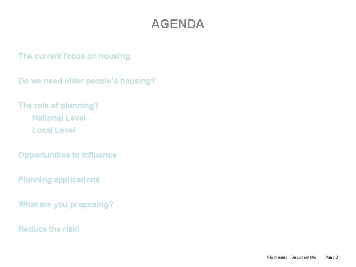 AGENDA The current focus on housing Do we need older people’s housing? The role