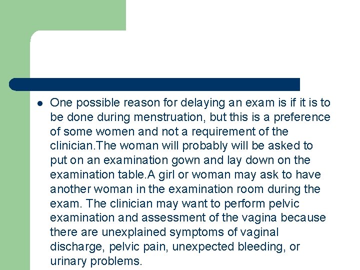 l One possible reason for delaying an exam is if it is to be