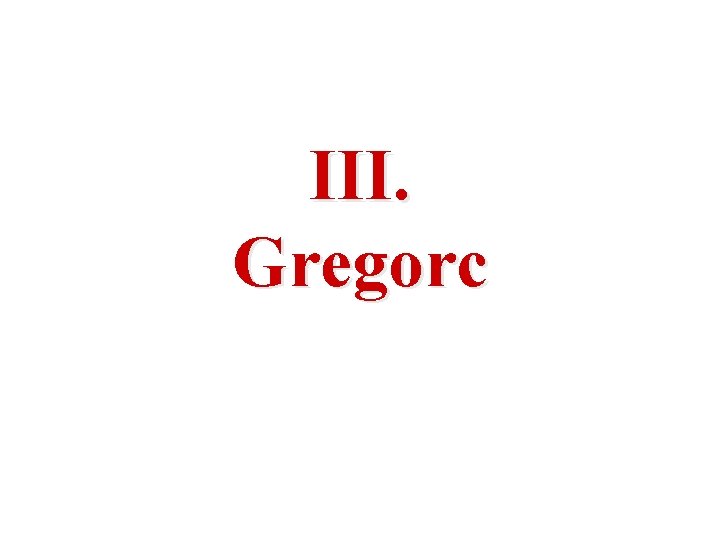 III. Gregorc 