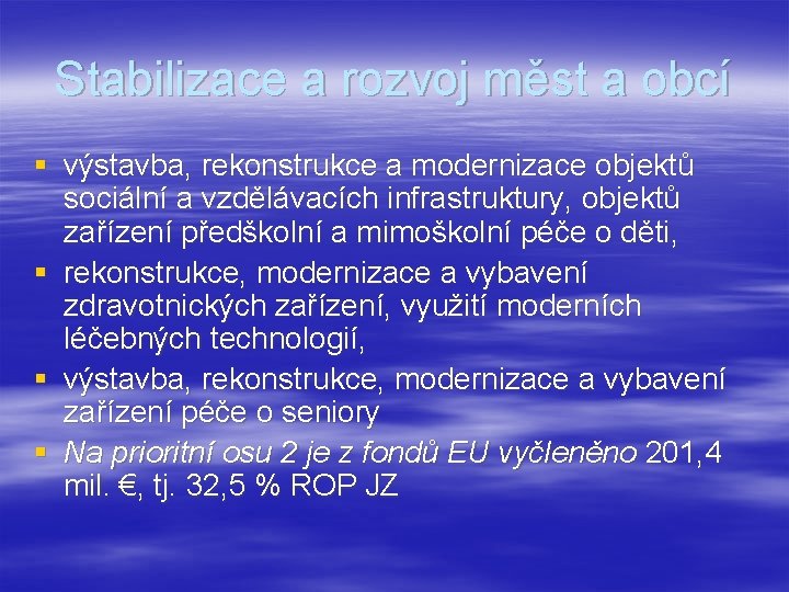 Stabilizace a rozvoj měst a obcí § výstavba, rekonstrukce a modernizace objektů sociální a