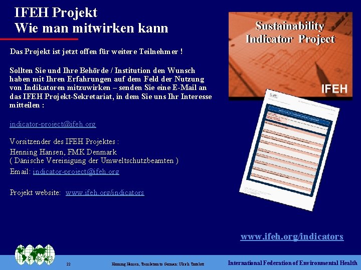 IFEH Projekt Wie man mitwirken kann Das Projekt ist jetzt offen für weitere Teilnehmer