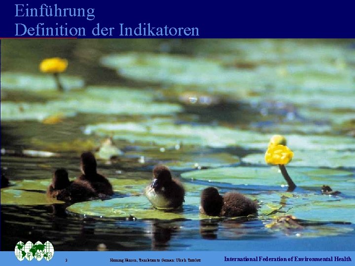Einführung Definition der Indikatoren 3 Henning Hansen, Translation to German: Ulrich Tintelott International Federation