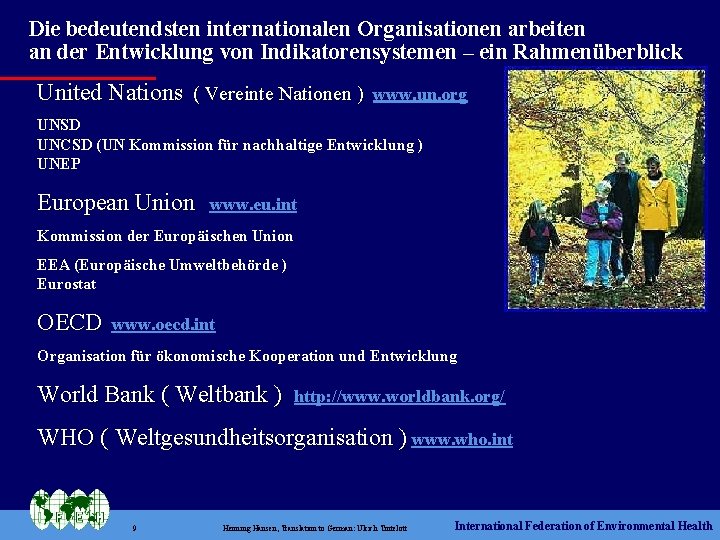 Die bedeutendsten internationalen Organisationen arbeiten an der Entwicklung von Indikatorensystemen – ein Rahmenüberblick United