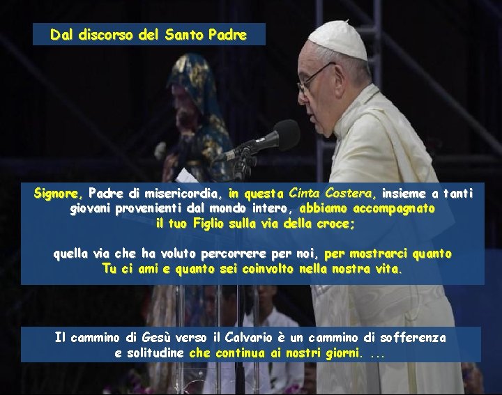 Dal discorso del Santo Padre Signore, Padre di misericordia, in questa Cinta Costera, insieme