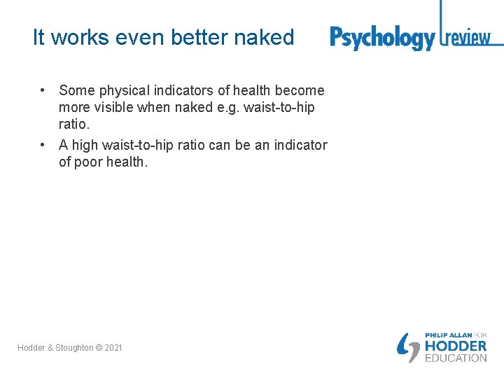 It works even better naked • Some physical indicators of health become more visible