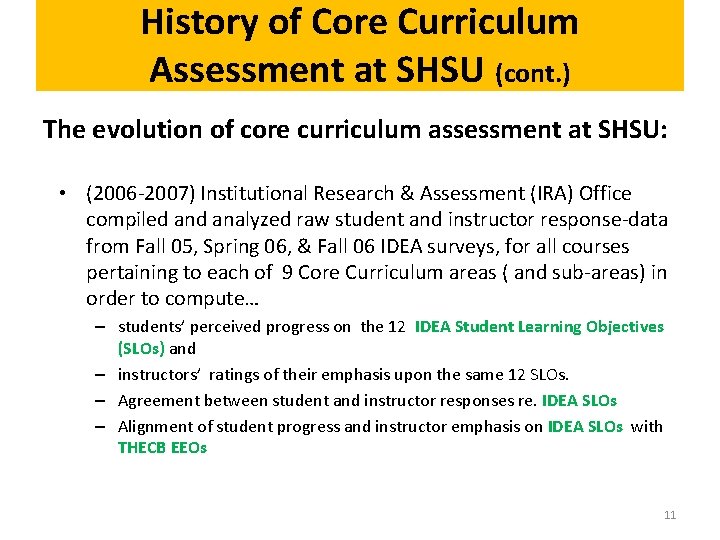 History of Core Curriculum Assessment at SHSU (cont. ) The evolution of core curriculum
