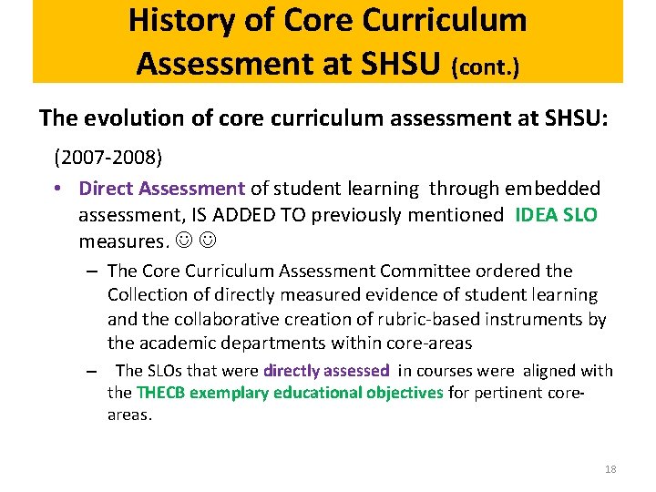 History of Core Curriculum Assessment at SHSU (cont. ) The evolution of core curriculum