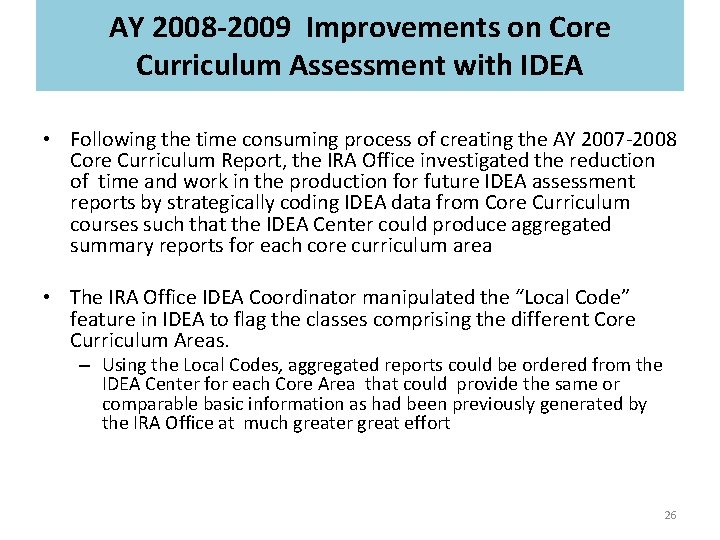 AY 2008 -2009 Improvements on Core Curriculum Assessment with IDEA • Following the time