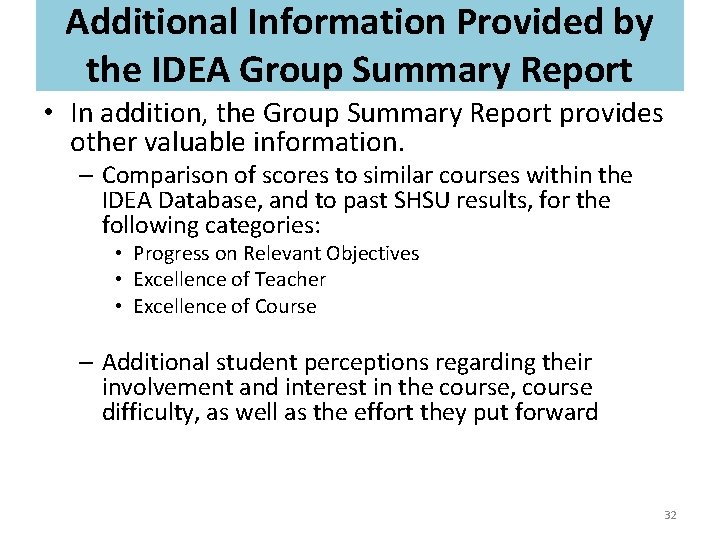 Additional Information Provided by the IDEA Group Summary Report • In addition, the Group
