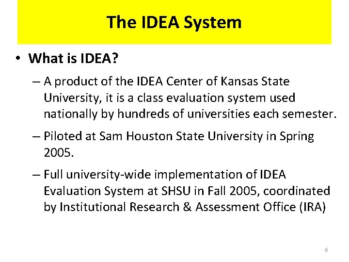 The IDEA System • What is IDEA? – A product of the IDEA Center