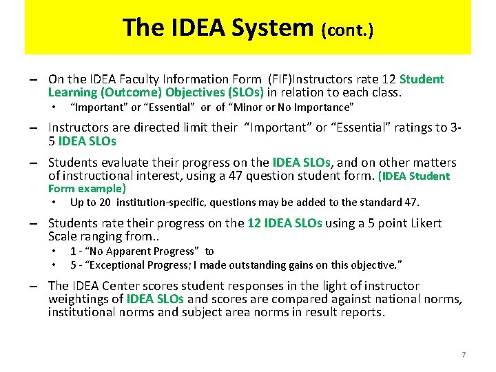 The IDEA System (cont. ) – On the IDEA Faculty Information Form (FIF)Instructors rate