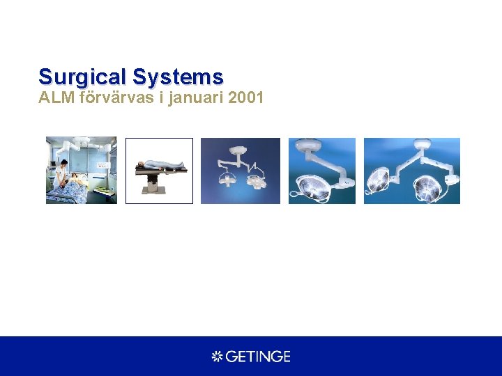 Surgical Systems ALM förvärvas i januari 2001 
