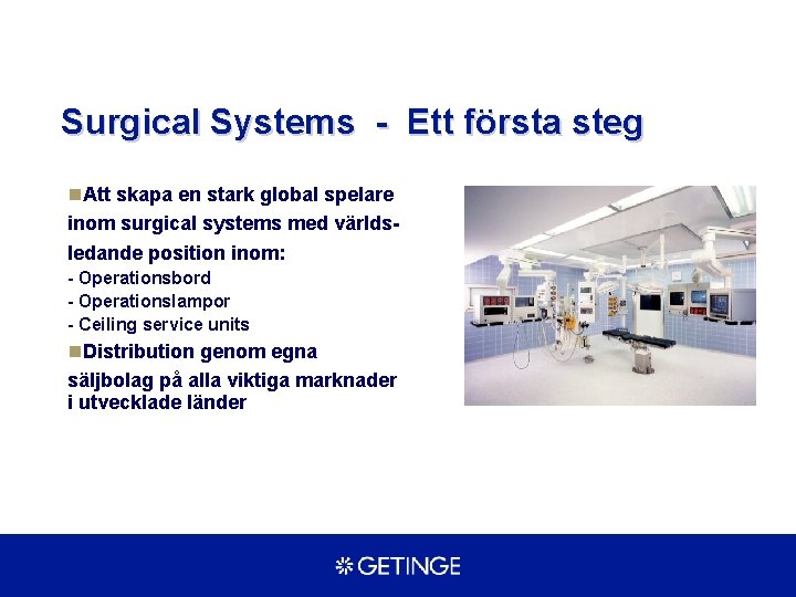 Surgical Systems - Ett första steg n. Att skapa en stark global spelare inom