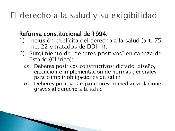 El derecho a la salud y su exigibilidad Reforma constitucional de 1994: 1) Inclusión