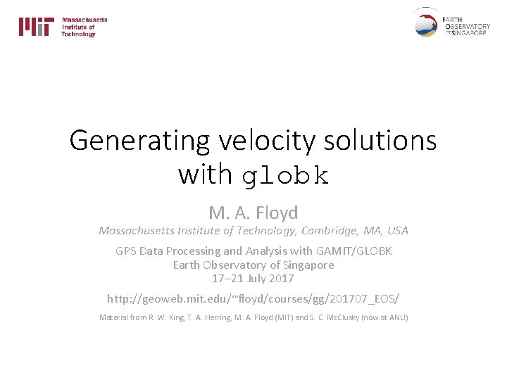Generating velocity solutions with globk M. A. Floyd Massachusetts Institute of Technology, Cambridge, MA,