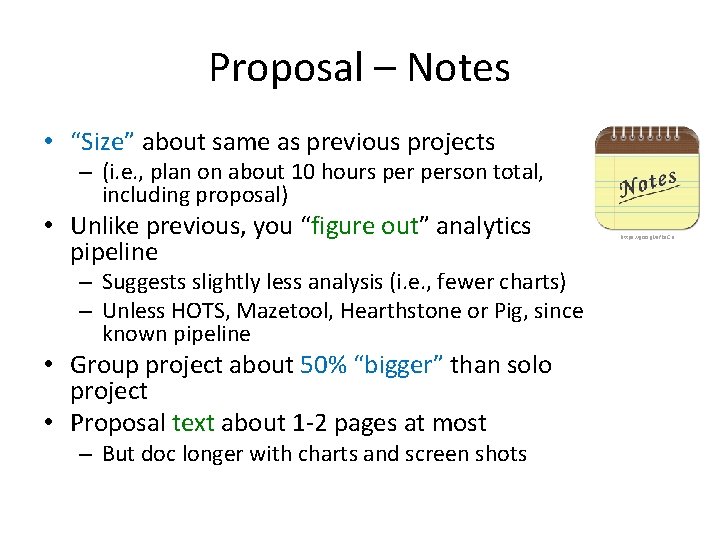 Proposal – Notes • “Size” about same as previous projects – (i. e. ,